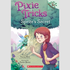 Sprite's secret: a branches book (pixie tricks #1)