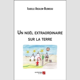 Un noël extraordinaire sur la terre