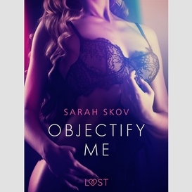 Objectify me - erotic short story