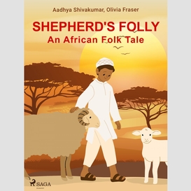 Shepherd's folly. an african folk tale