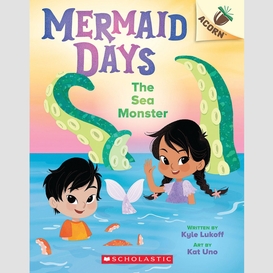 The sea monster: an acorn book (mermaid days #2)