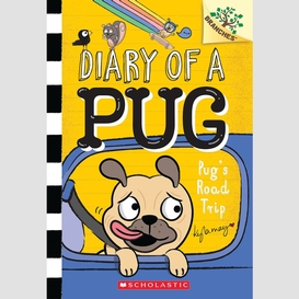 Pug's road trip: a branches book (diary of a pug #7)