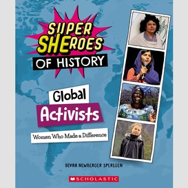 Global activists: women who made a difference (super sheroes of history)