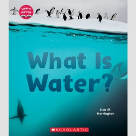 What is water? (learn about: water)