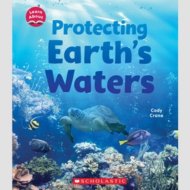 Protecting earth's waters (learn about: water)