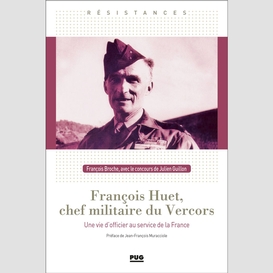 François huet, chef militaire du vercors