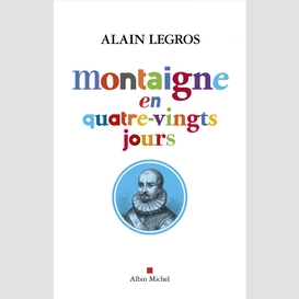 Montaigne en quatre-vingts jours