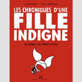 Les chroniques d'une fille indigne