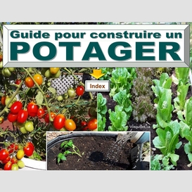 Guide pour construire un potager.