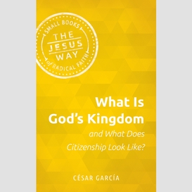 What is god's kingdom and what does citizenship look like?