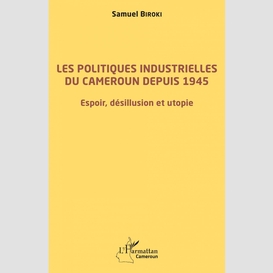 Les politiques industrielles du cameroun depuis 1945