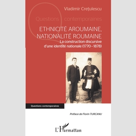 Ethnicité aroumaine, nationalité roumaine