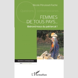 Femmes de tous pays... libérons-nous du patriarcat !