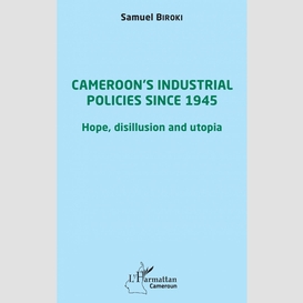 Cameroon's industrial policies since 1945