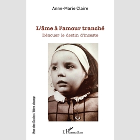 L'âme à l'amour tranché