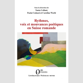 Rythmes, voix et mouvances poétiques en suisse romande