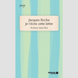 Jacques roche je t'écris cette lettre