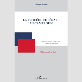 La procédure pénale au cameroun