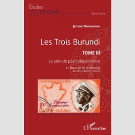 Les trois burundi tome iii