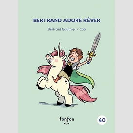 Bertrand adore rêver