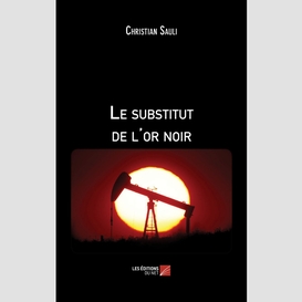 Le substitut de l'or noir