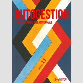 Autogestion, l'encyclopédie internationale tome 11