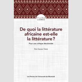 De quoi la littérature africaine est-elle la littérature ?