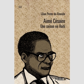 Aimé césaire. une saison en haïti