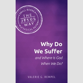 Why do we suffer and where is god when we do?