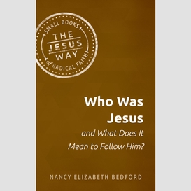 Who was jesus and what does it mean to follow him?