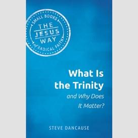 What is the trinity and why does it matter?