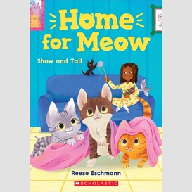 Show and tail (home for meow #2)