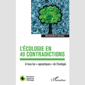 L'écologie en 40 contradictions