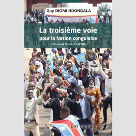 La troisième voie pour la nation congolaise