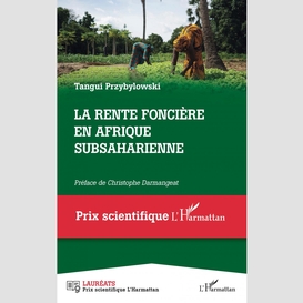 La rente foncière en afrique subsaharienne