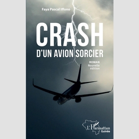 Crash d'un avion sorcier. roman (nouvelle édition)