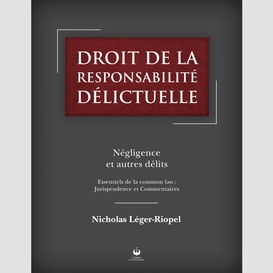 Droit de la responsabilité délictuelle: négligence autres délits