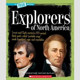 Explorers of north america (a true book: american history)