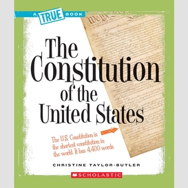 The constitution of the united states (a true book: american history)