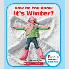How do you know it's winter (rookie read-about science: seasons)