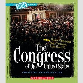 The congress of the united states (a true book: american history)