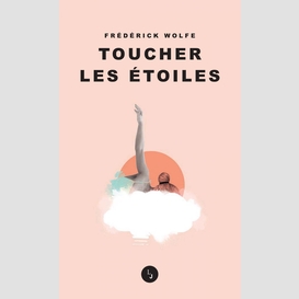 Toucher les étoiles