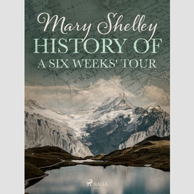 History of a six weeks' tour
