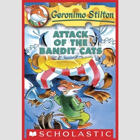 Attack of the bandit cats (geronimo stilton #8)