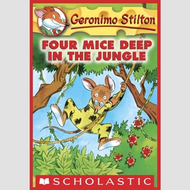 Four mice deep in the jungle (geronimo stilton #5)