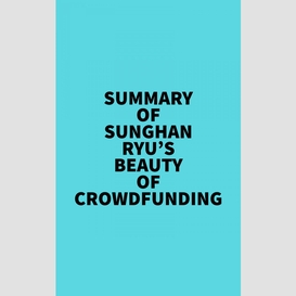 Summary of sunghan ryu's beauty of crowdfunding