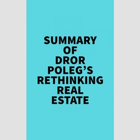 Summary of dror poleg's rethinking real estate