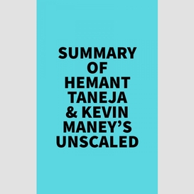 Summary of hemant taneja & kevin maney's unscaled