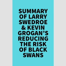 Summary of larry swedroe & kevin grogan's reducing the risk of black swans