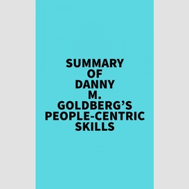 Summary of danny m. goldberg's people-centric skills